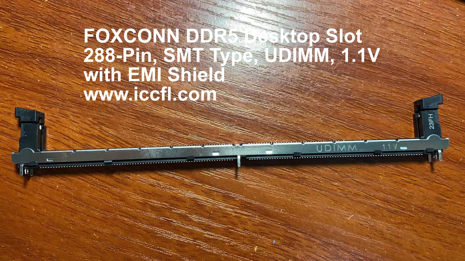 FOXCONN DDR5 Desktop Memory Slot, 288-Pin, SMT Type, UDIMM, 1.1V, with EMI Shield FOXCONN DDR5 Desktop Memory Slot, 288-Pin, SMT Type, UDIMM, 1.1V, with EMI Shield